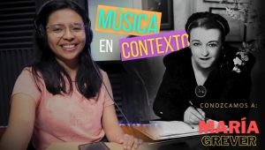 Música en Contexto: María Grever